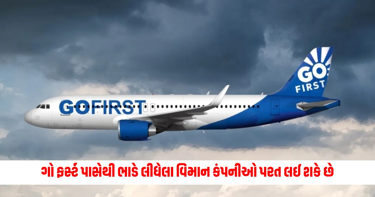 Go First Companies can take back planes leased from Go First court bans flights 1