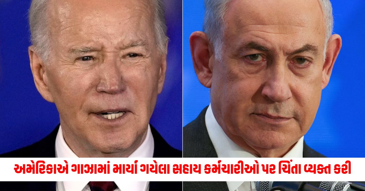 US expresses concern over aid workers killed in Gaza Joe Biden speaks to Benjamin Netanyahu