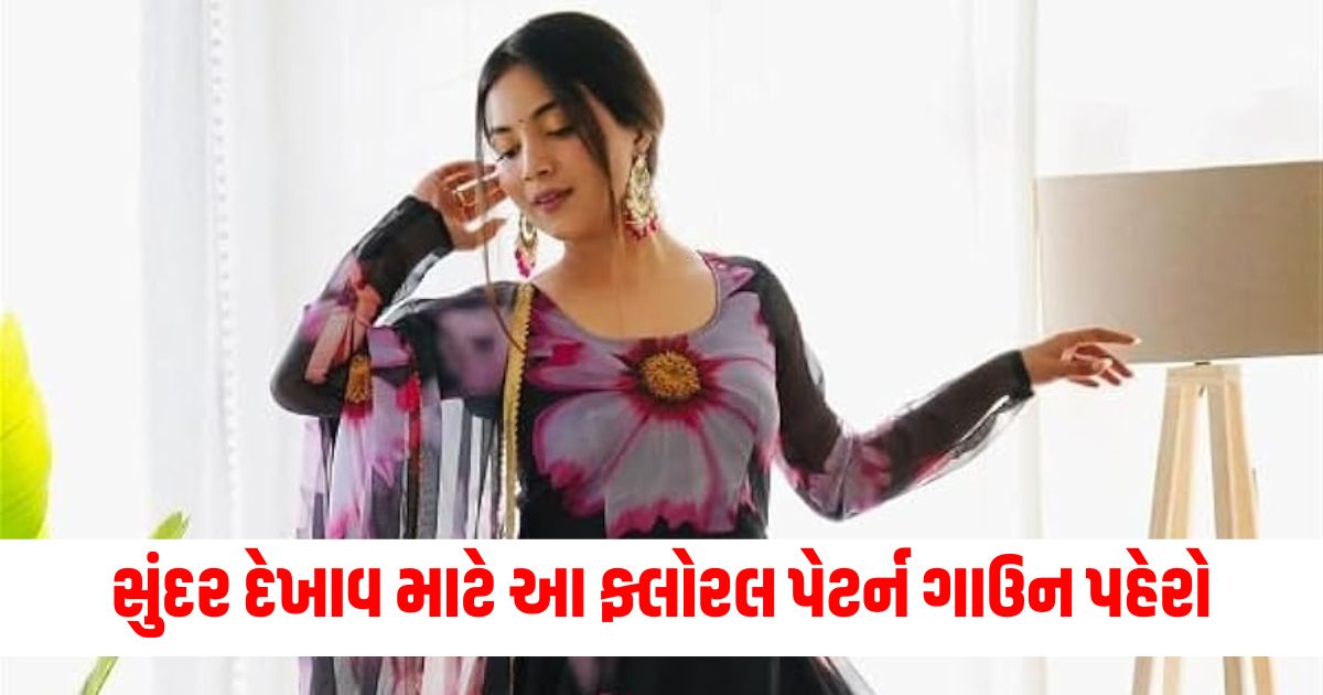 ફ્લોરલ પેટર્ન, ગાઉન ડિઝાઇન, ગરબા સ્ટાઇલ, સુંદર દેખાવ, રાત્રીના પહેરવેશ, રંગીન પ્રસંગ,