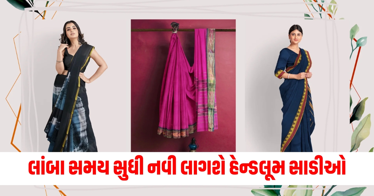 how to maintain handloom saree for long time know tips article