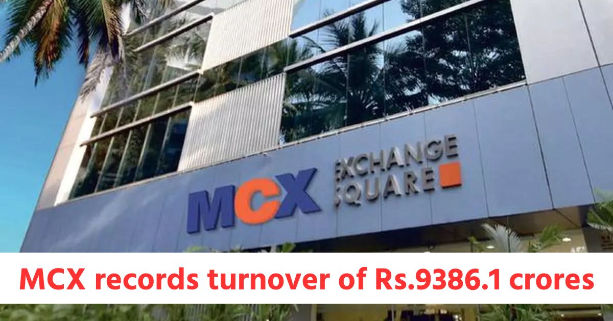 mcx records turnover of rs 9386 1 crores in commodity futures rs 33510 39 crores in options