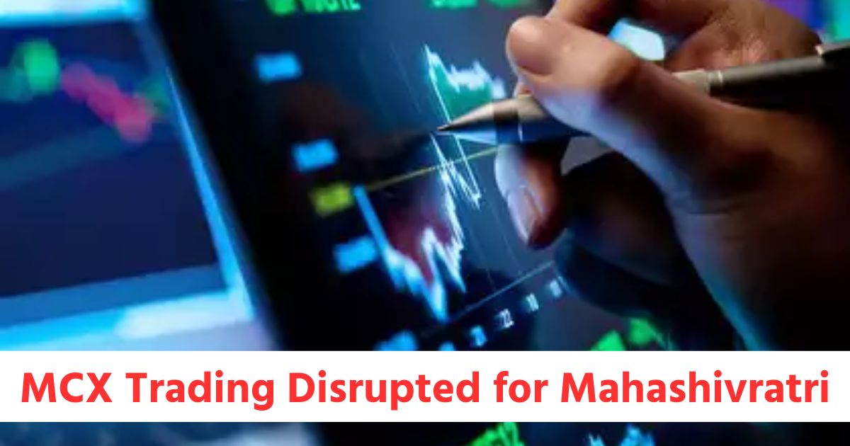 MCX Trading Disrupted for Mahashivratriwer