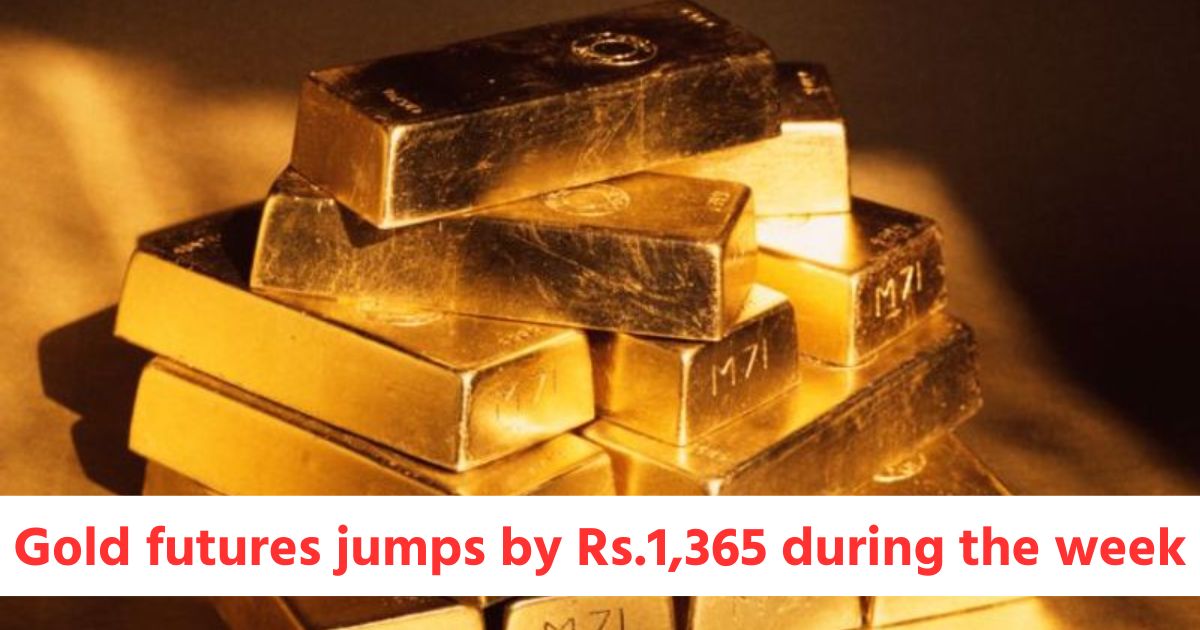 gold futures jumps by rs 1365 while silver futures drops by rs 355 during the week on