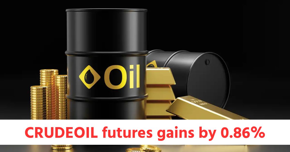 CRUDEOIL futures gains by 0.86werwrtw