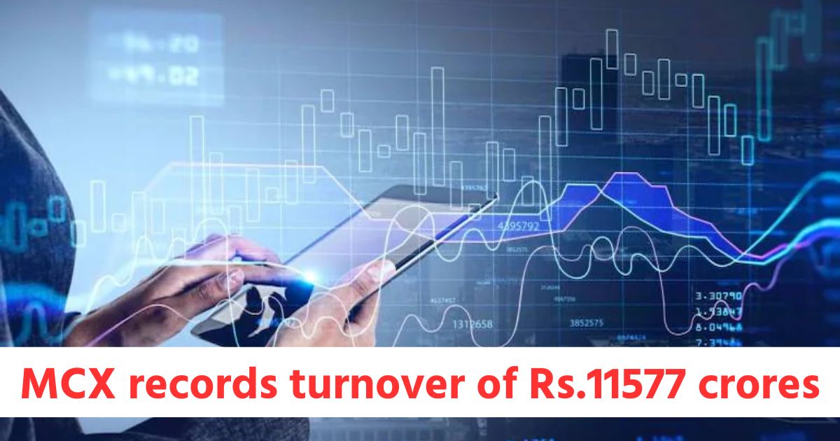 mcx records turnover of rs 11577 crores in commodity futures rs 98549 crores in options