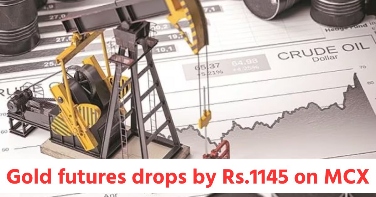 gold futures drops by rs 1145 and silver futures drops by rs 1040 while crudeoil futures gains by rs 20 on
