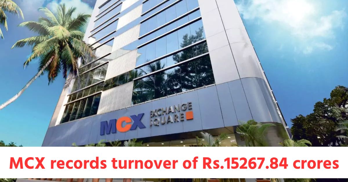 mcx records turnover of rs 15267 84 crores in commodity futures rs 57747 07 crores in options
